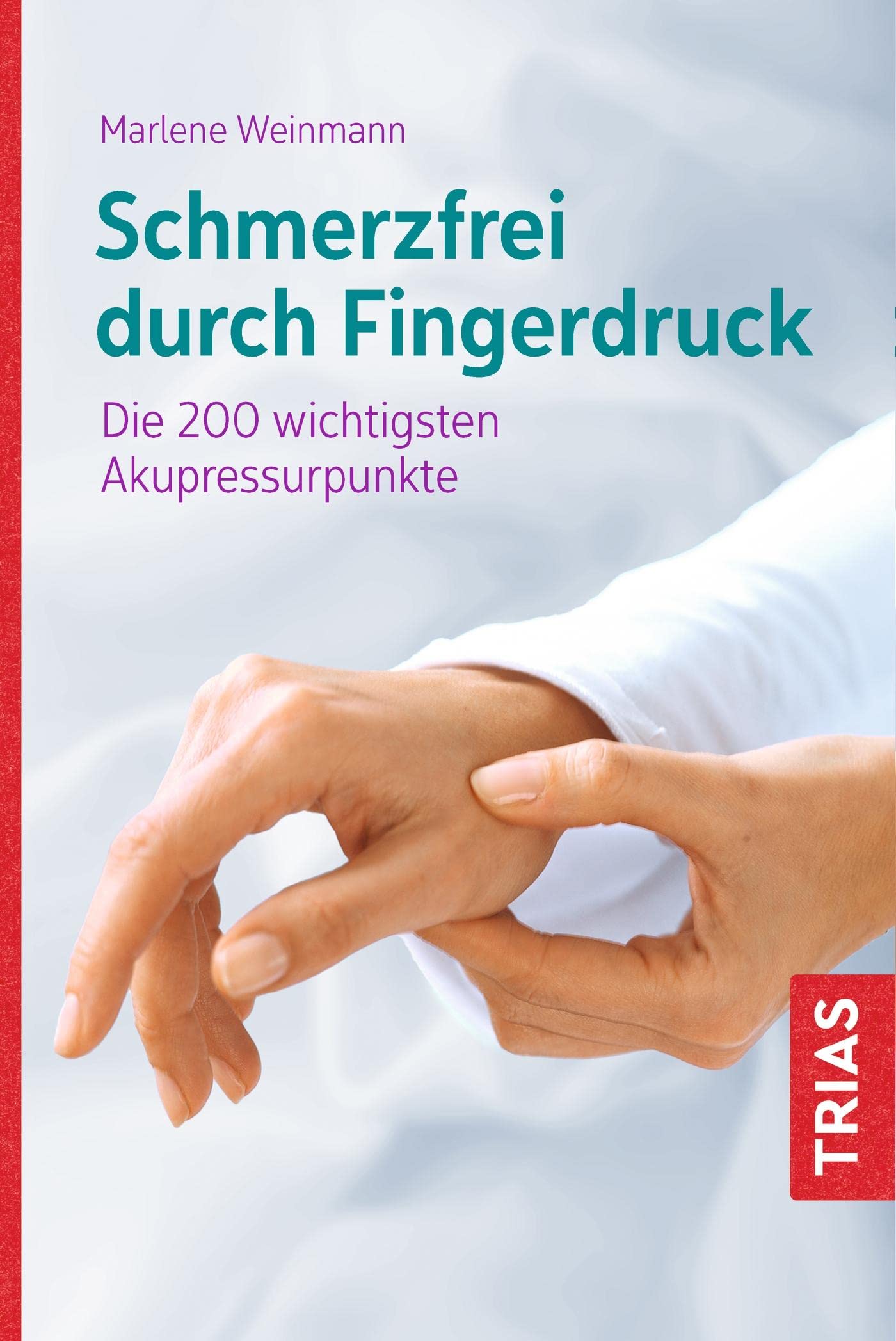 Schmerzfrei durch Fingerdruck Medicine Books