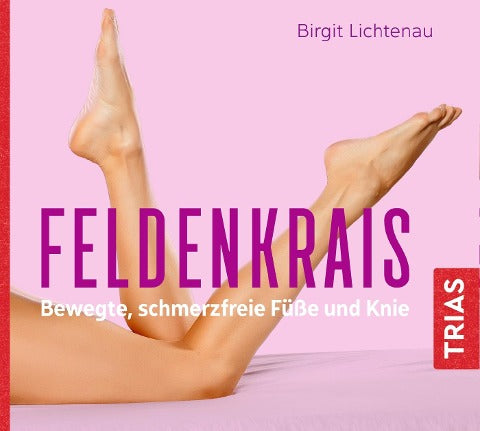 Feldenkrais - bewegte, schmerzfreie Füße und Knie (Hörbuch) Medicine Books