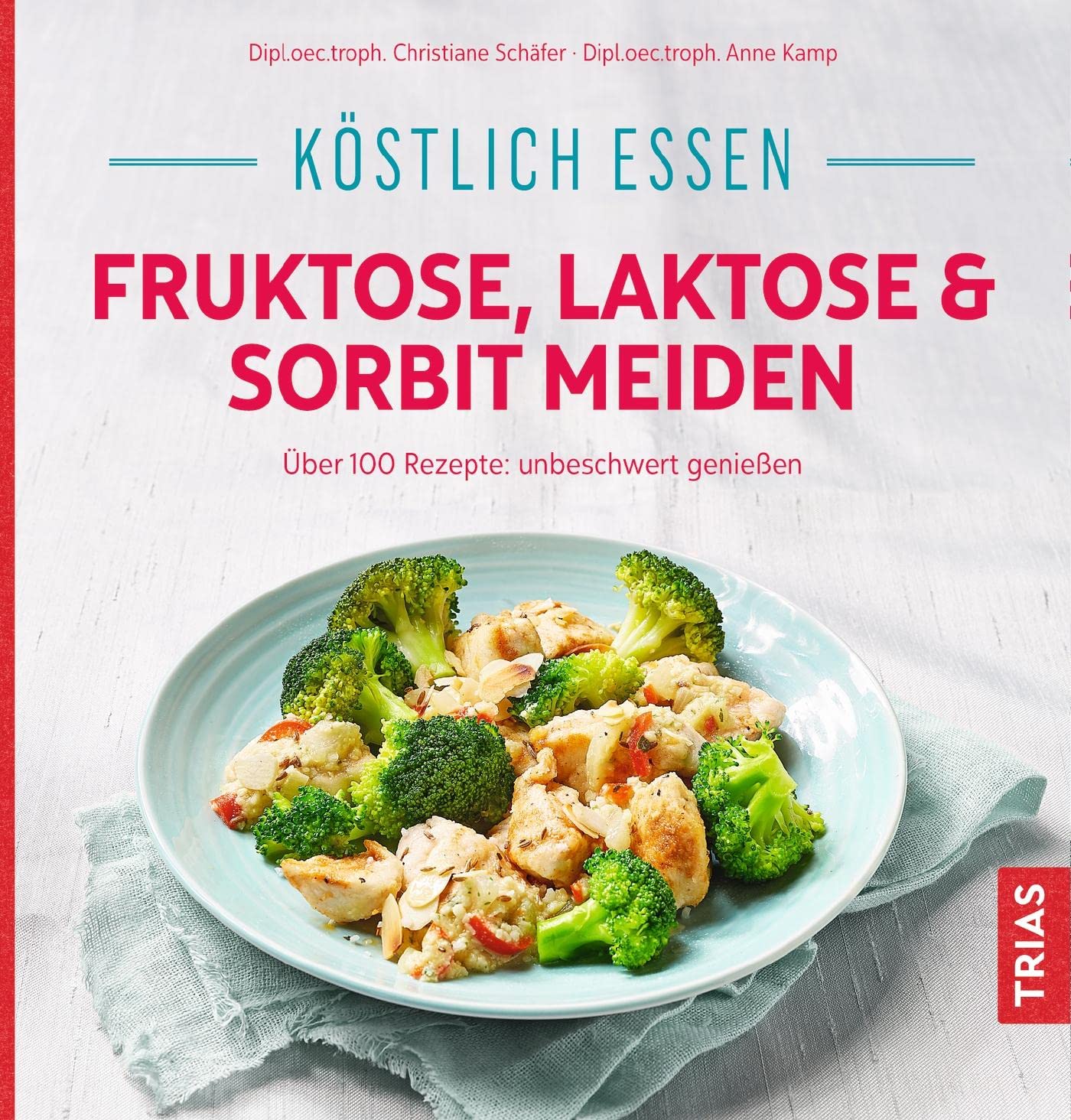 Köstlich essen - Fruktose, Laktose & Sorbit meiden Leisure, Home & Garden