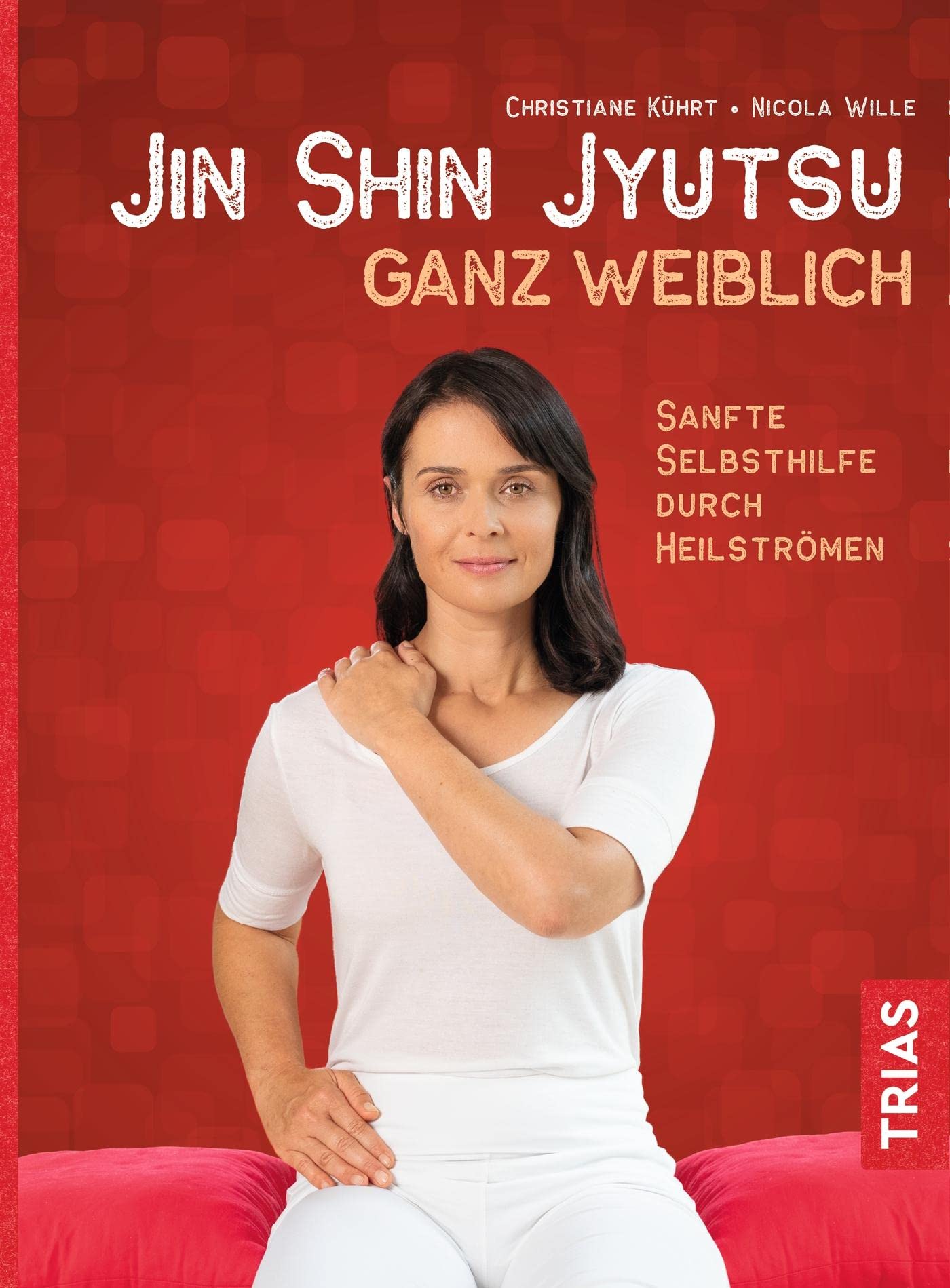 Jin-Shin-Jyutsu ganz weiblich: Sanfte Selbsthilfe durch Heilströmen Health, Nutrition & Fitness