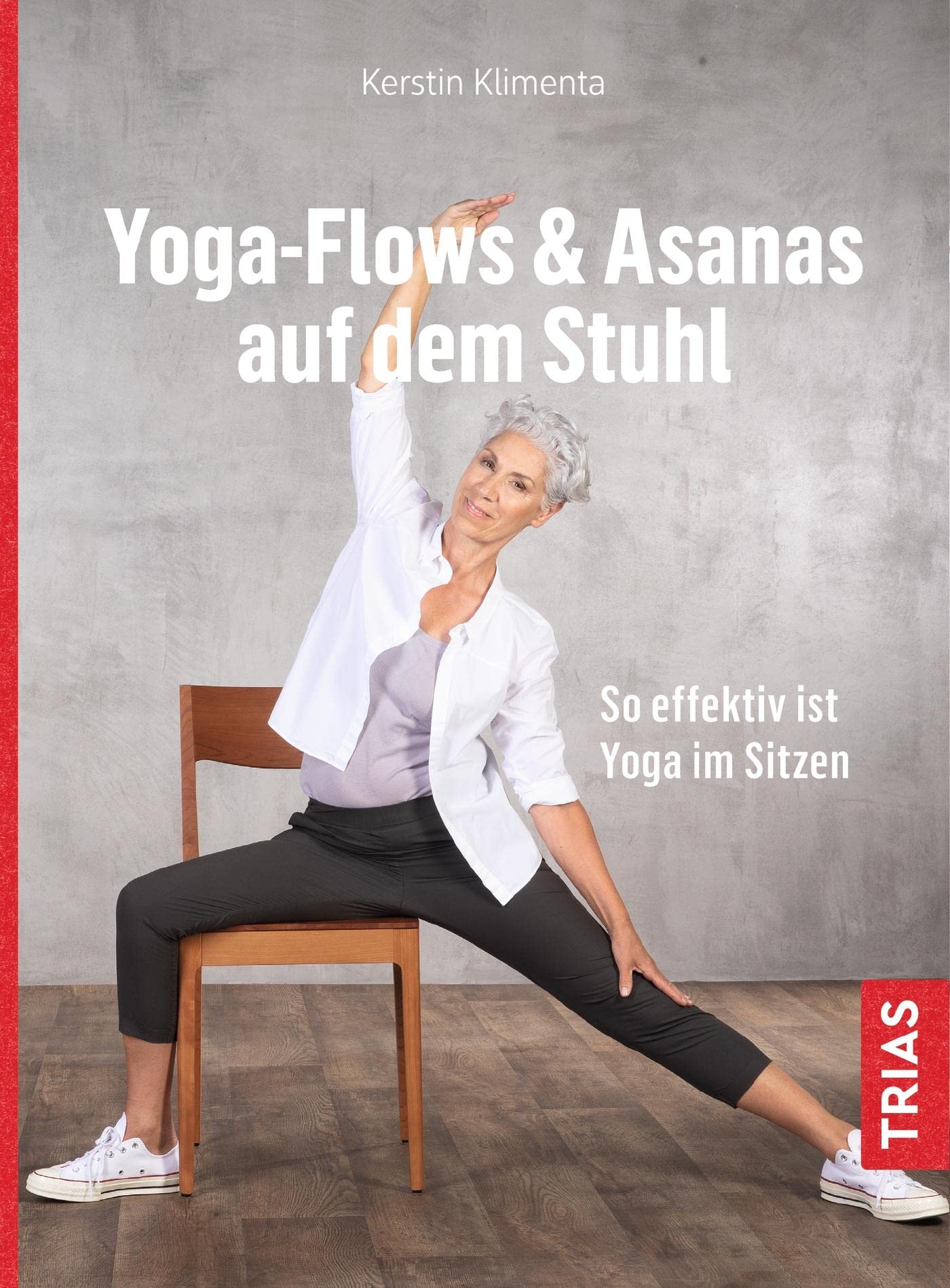 Yoga - Flows & Asanas auf dem Stuhl Health, Nutrition & Fitness