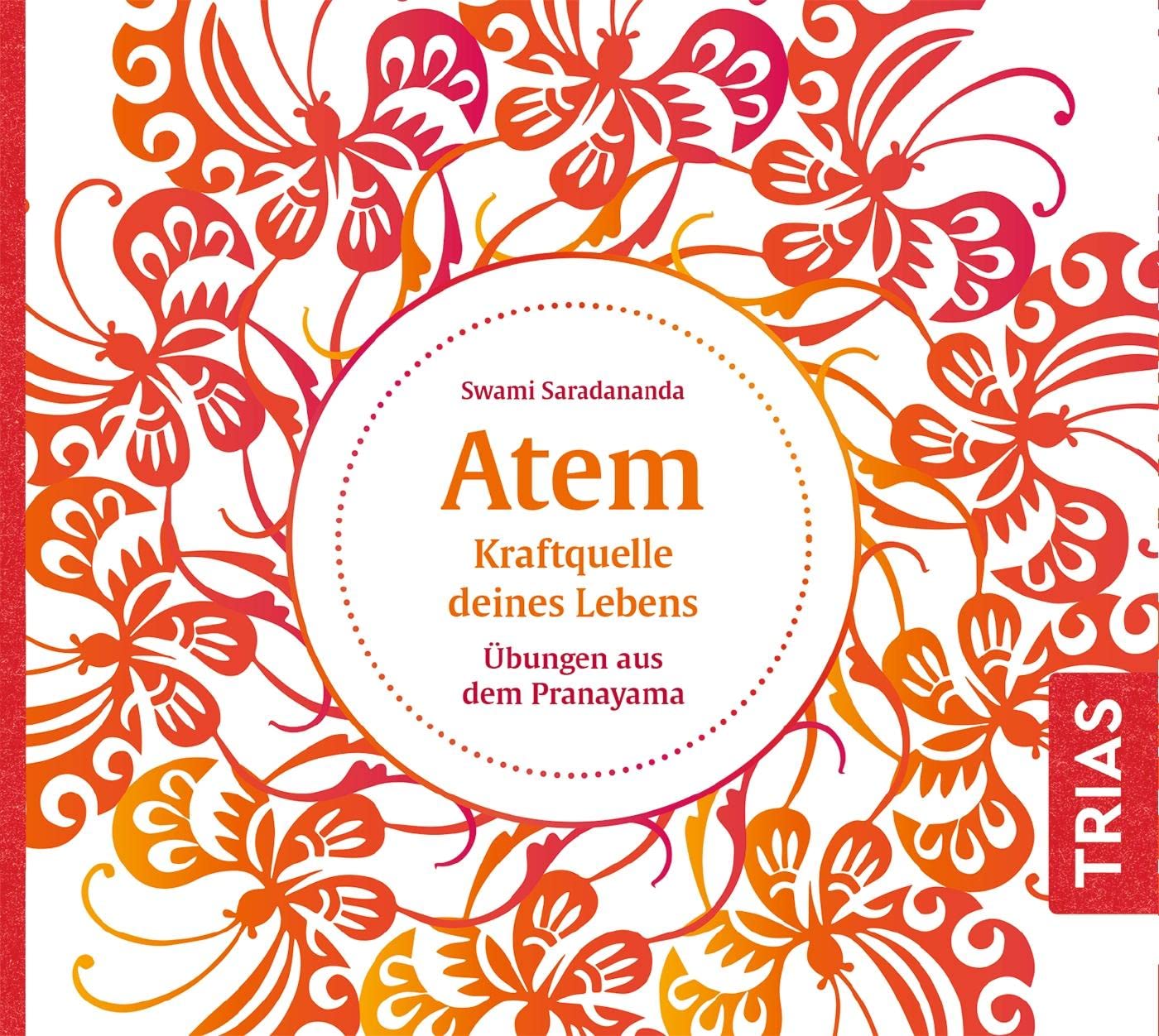 Atem - Kraftquelle deines Lebens: Übungen aus dem Pranayama (TRIAS Übungen) Health, Nutrition & Fitness