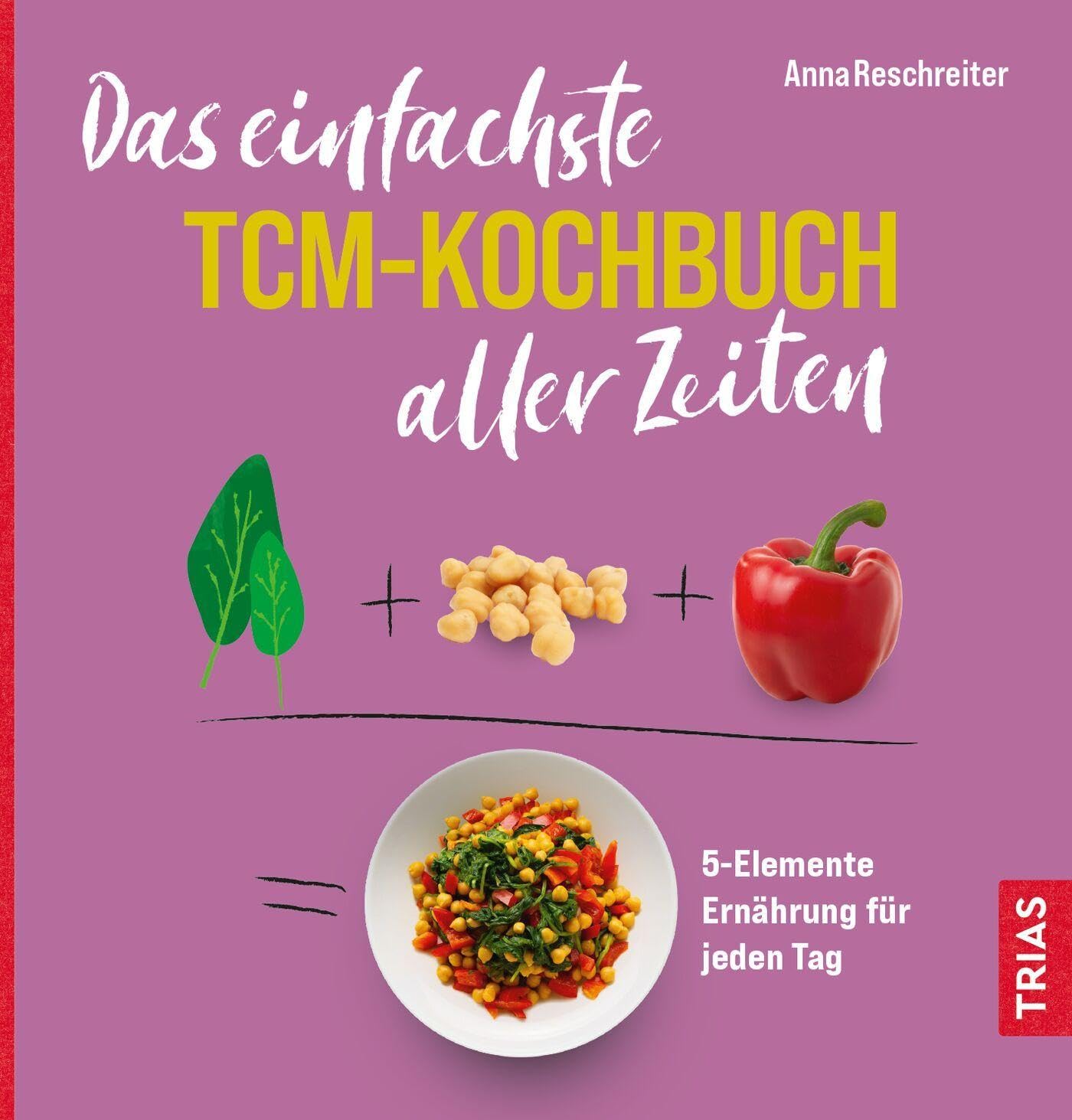 Das einfachste TCM-Kochbuch aller Zeiten Leisure, Home & Garden