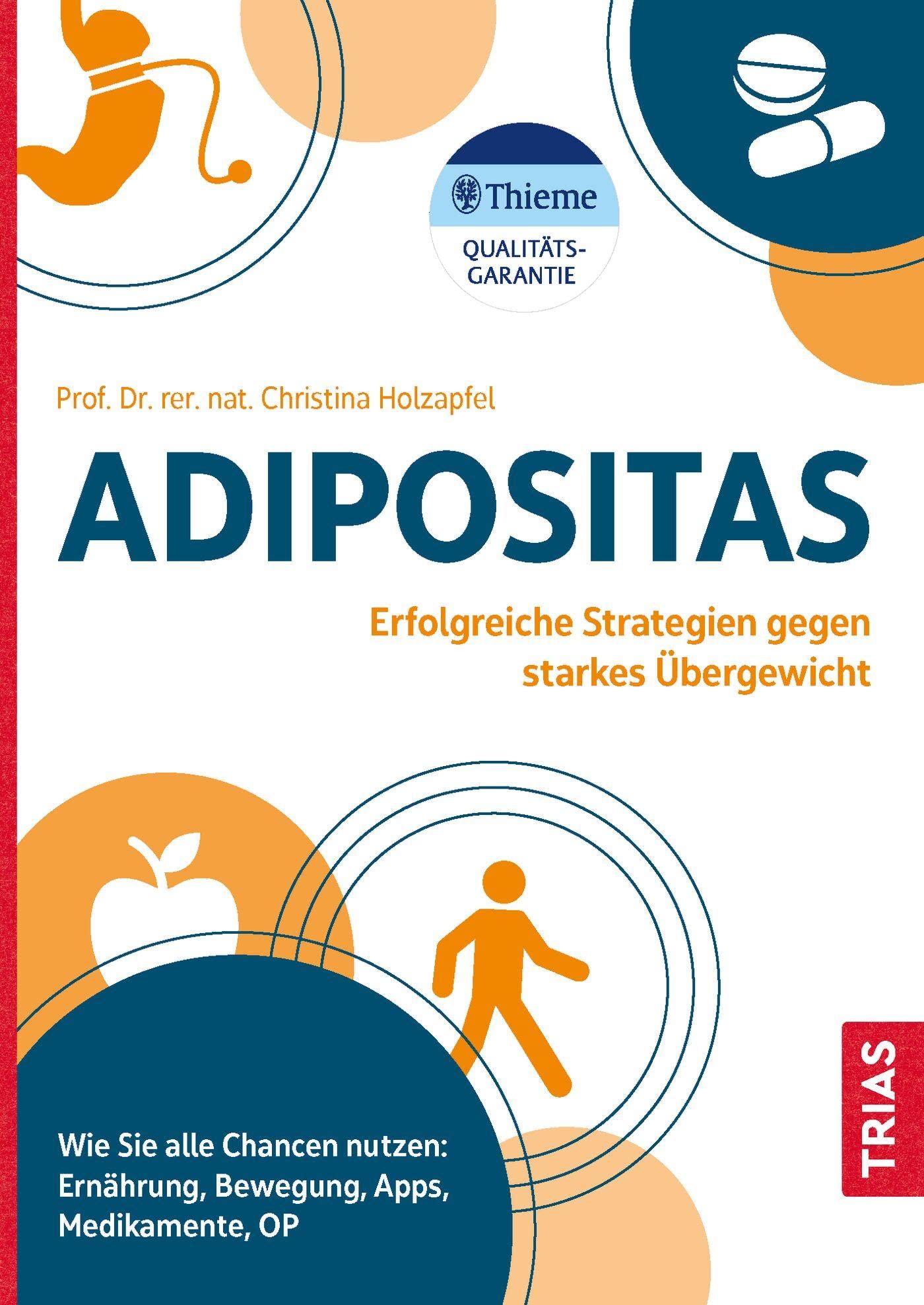 Adipositas: Erfolgreiche Strategien gegen starkes Übergewicht. Wie Sie alle Chancen nutzen: Ernährung, Bewegung, Apps, Medikamente, OP Medicine