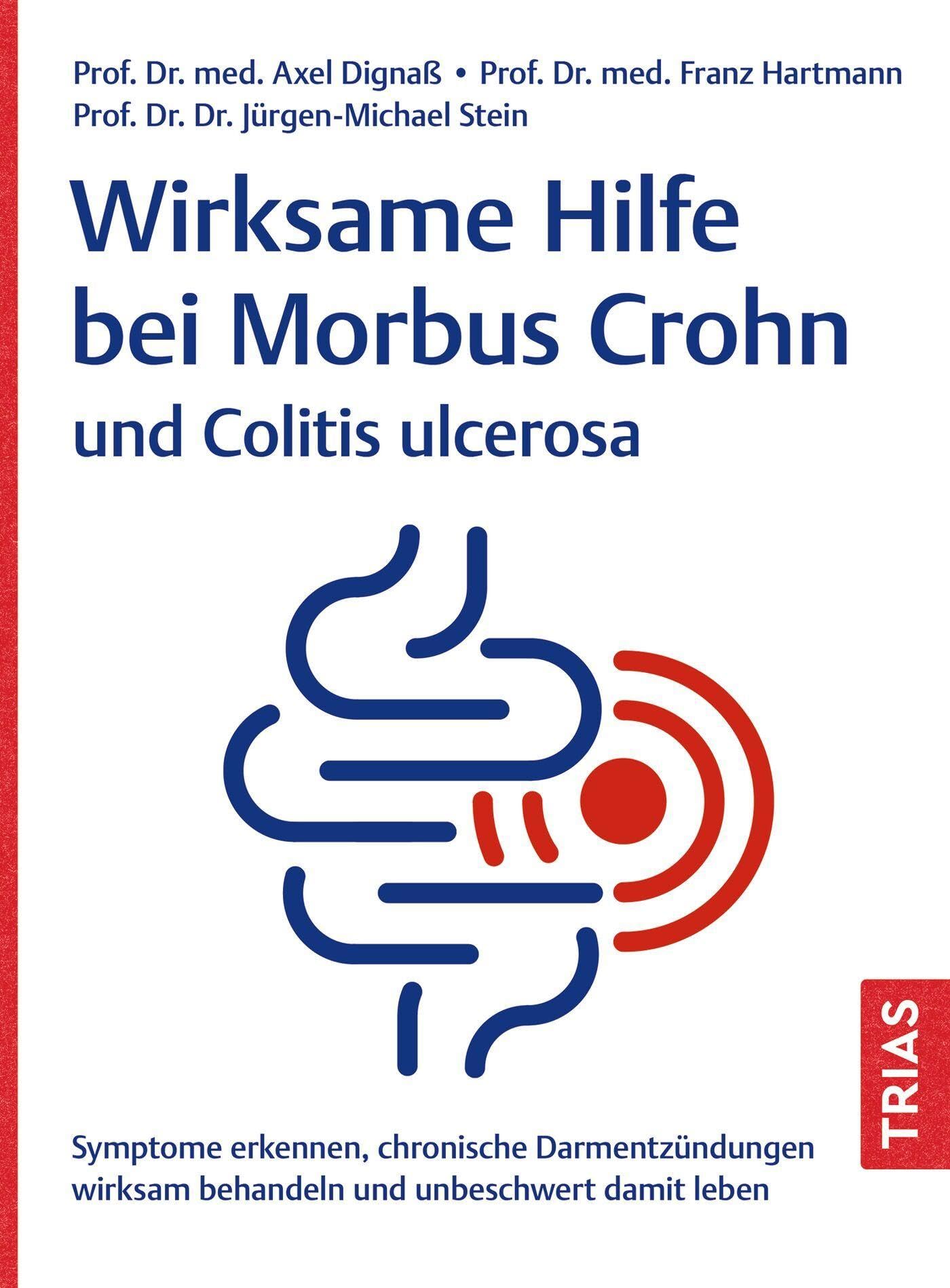 Wirksame Hilfe bei Morbus Crohn und Colitis ulcerosa: Symptome erkennen, chronische Darmentzündungen wirksam behandeln und unbeschwert damit leben Health, Nutrition & Fitness