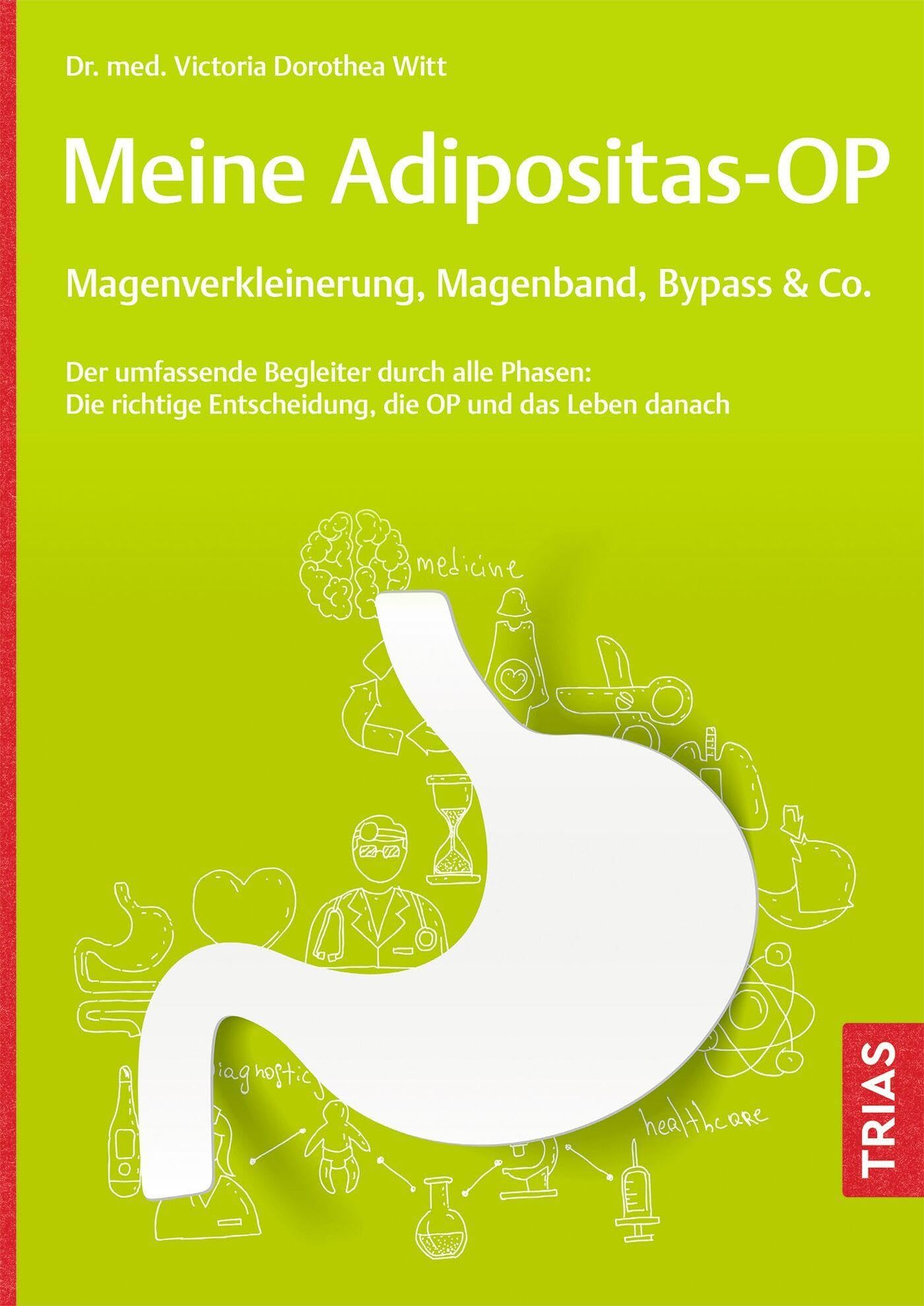 Meine Adipositas-OP. Magenverkleinerung, Magenband, Bypass & Co. Medicine