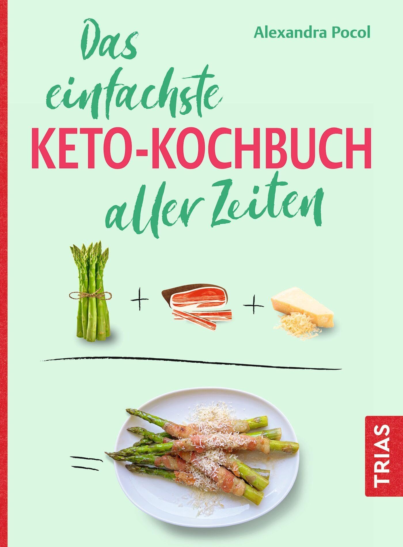 Das einfachste Keto-Kochbuch aller Zeiten Leisure, Home & Garden