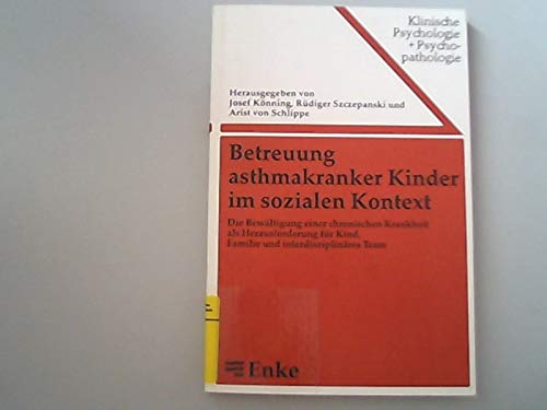 Betreuung asthmakranker Kinder im sozialen Kontext. (3569 870) Books