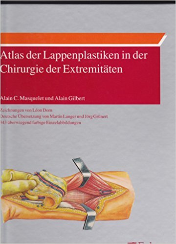 Atlas der Lappenplastiken in der Chirurgie der Extremitäten Medicine