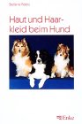 Haut- und Haarkleid beim Hund. Pflegerische und kosmetische Aspekte Medicine