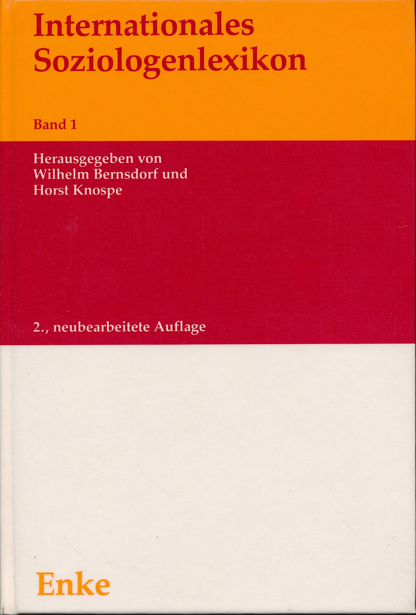 Internationales Soziologenlexikon. Band 1: Beiträge über bis Ende 1969 verstorbene Soziologen: Vol. One 1945-1968; Vol. Two 1969-1984 Social Sciences