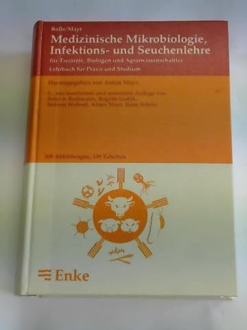 Medizinische Mikrobiologie, Infektions- und Seuchenlehre für Tierärzte, Biologen und Agrarwissenschaftler : Lehrbuch für Praxis u. Studium Books