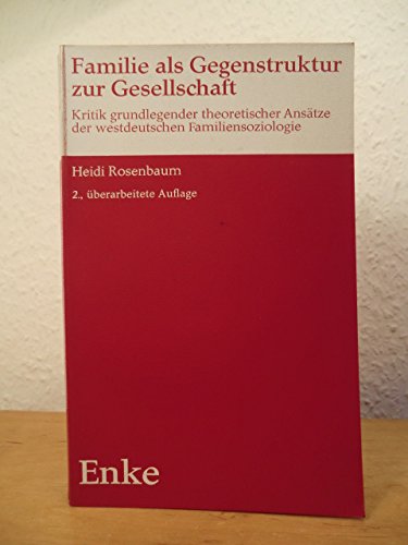 Familie als Gegenstruktur zur Gesellschaft Politics & History
