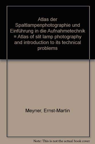 Atlas der Spaltlampenphotographie und Einführung in die Aufnahmetechnik. Text deutsch/englisch Medicine