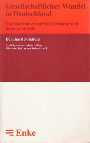 Gesellschaftlicher Wandel in Deutschland. Ein Studienbuch zur Sozialstruktur und Sozialgeschichte Social Sciences
