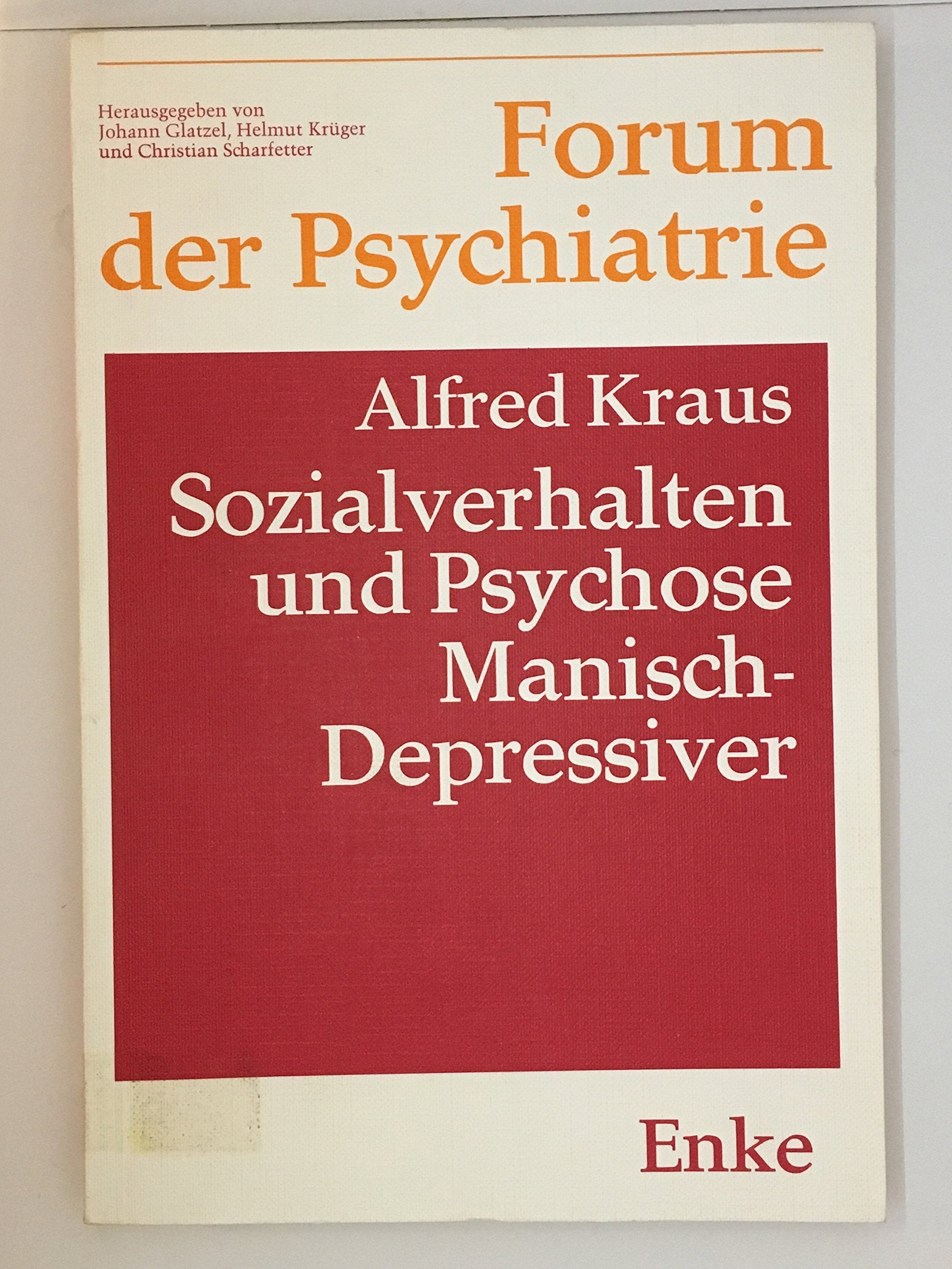 Sozialverhalten und Psychose Manisch- Depressiver. Eine Existenz- und rollenanalytische Untersuchung book