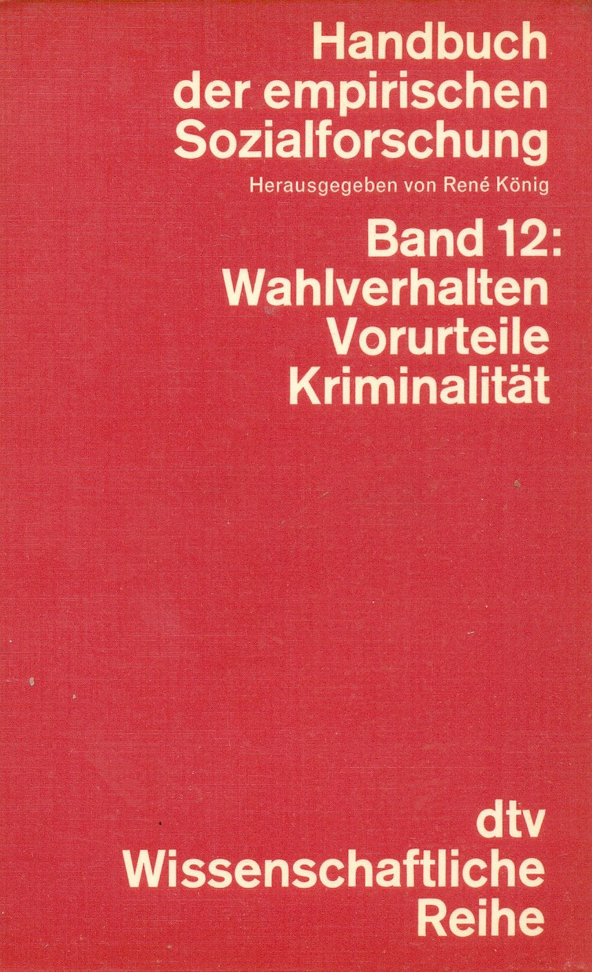 Handbuch der empirischen Sozialforschung, 14 Bde., Bd.12, Wahlverhalten, Vorurteile, Kriminalität Law