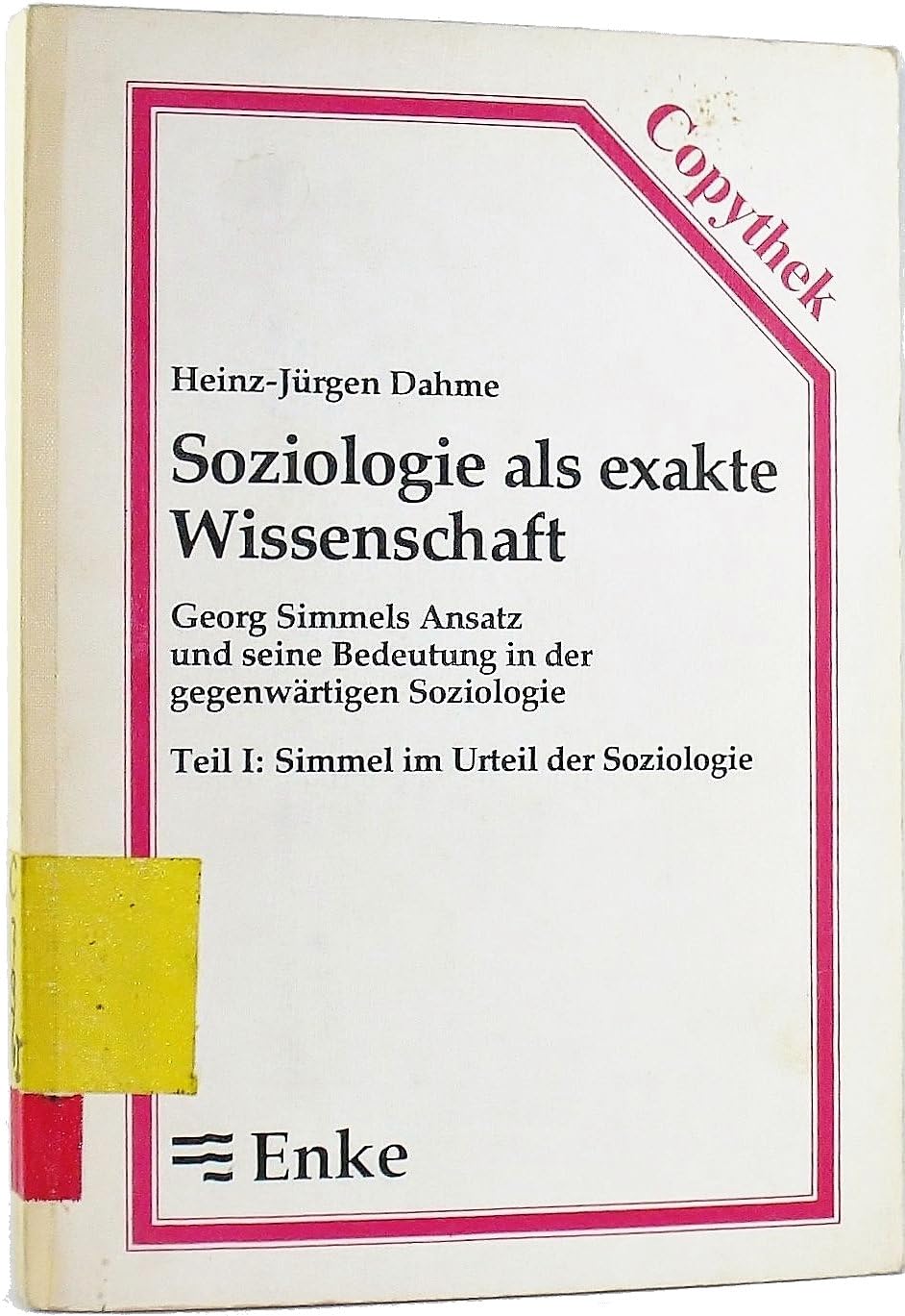 Soziologie als exakte Wissenschaft: Georg Simmels Ansatz und seine Bedeutung in der gegenwartigen Soziologie. Teil I: Simmel im Urteil der Soziologie Books