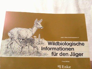 Jagd und Hege Ausbildungsbuch V. Wildbiologische Informationen für den Jäger Natural Sciences