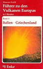 Führer zu den Vulkanen Europas, 3 Bde., Bd.3, Italien, Griechenland Books