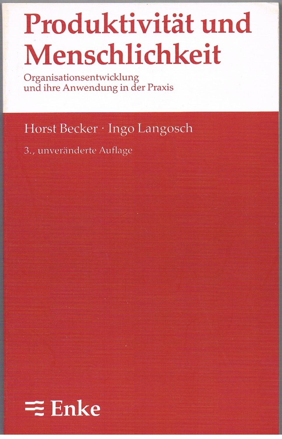 Produktivität und Menschlichkeit. Organisationsentwicklung und ihre Anwendung in der Praxis Business, Finance & Career