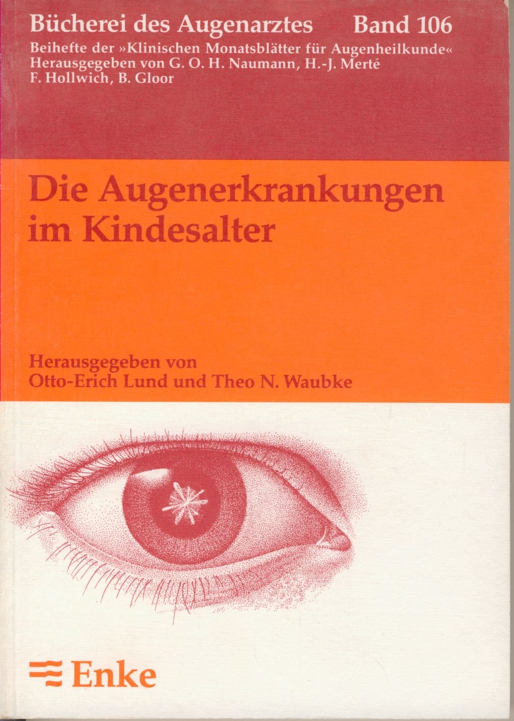 Die Augenerkrankungen im Kindesalter. Hauptreferate der XX. Essener Fortbildung für Augenärzte Medicine