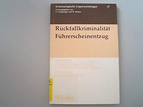 Kriminologische Gegenwartsfragen XVII. Rückfallkriminalität. Führerscheinentzug Law