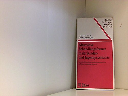 Alternative Behandlungsformen in der Kinderpsychiatrie und Jugendpsychiatrie Medicine