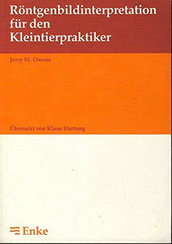 Röntgenbildinterpretation für den Kleintierpraktiker - Owens, Jerry M. book