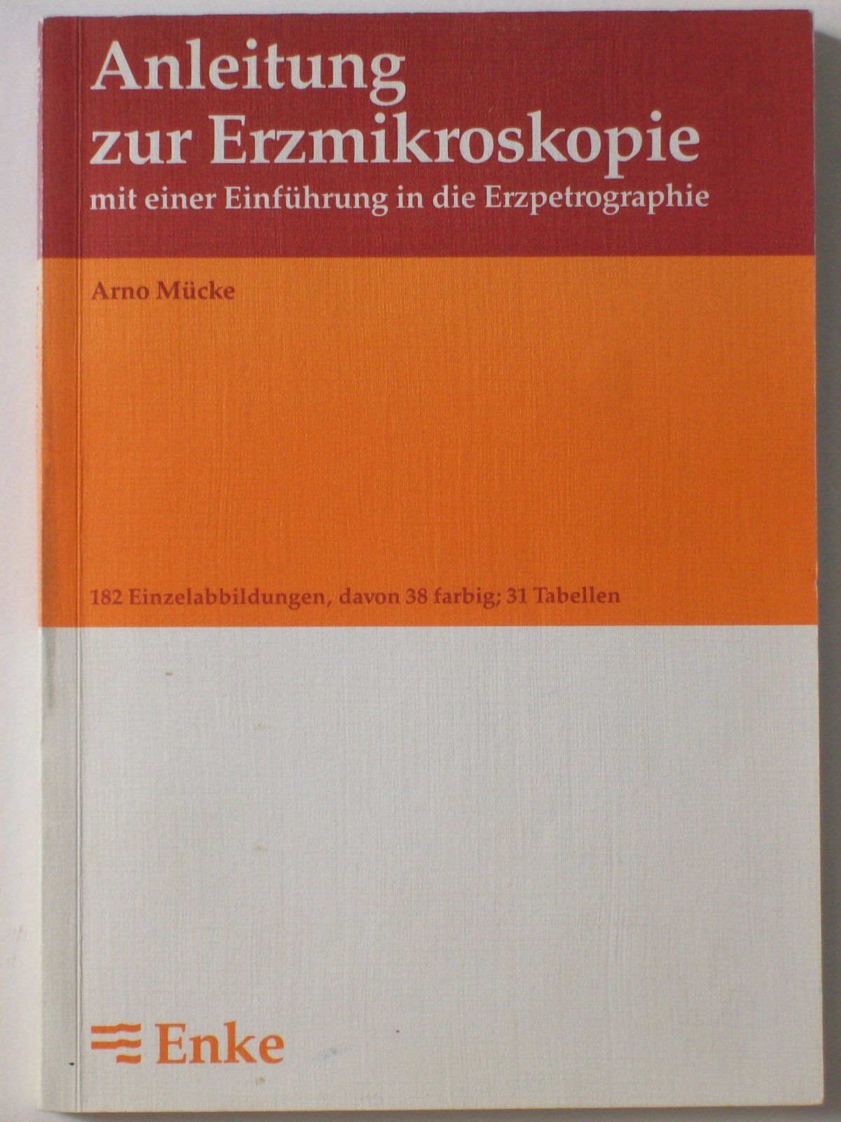 Anleitung zur Erzmikroskopie: Mit einer Einführung in die Erzpetrographie Business & Technology