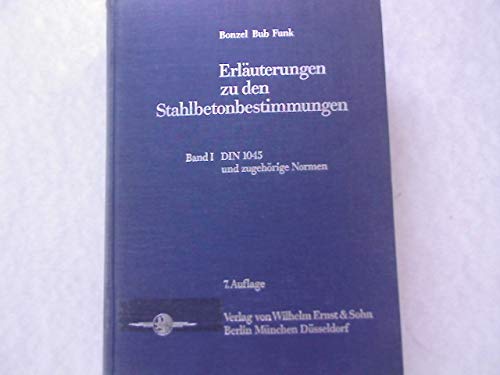 Erläuterungen zu den Stahlbetonbestimmungen Band 1. DIN 1045 Books