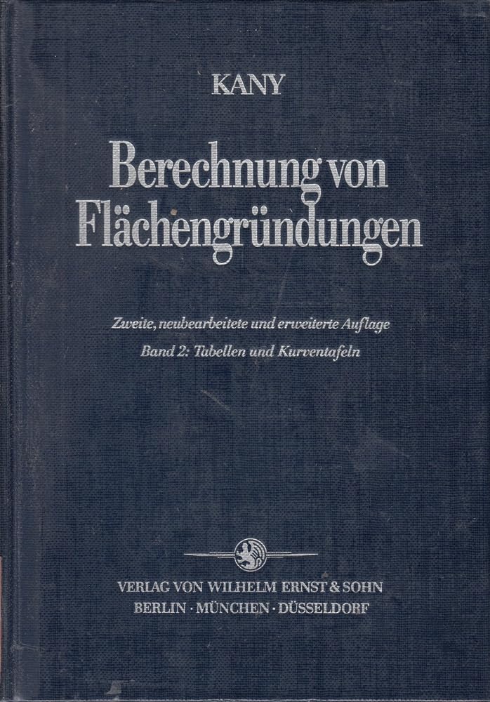 Berechnung von Flächengründungen: Berechnungsverfahren zur Bestimmung der Sohldrücke, Biegemomente... (Berechnung von Flächengründungen: ... von Streifen- und Plattenfundamenten) Business & Technology