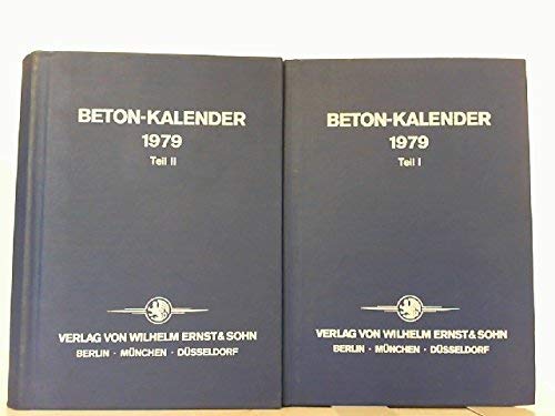 Beton-Kalender 1979. Taschenbuch für Beton-, Stahlbeton- und Spannbetonbau sowie die verwandten Fäch book
