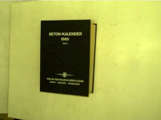 Beton-Kalender 1980. Teil I und Teil II ! 69. Jahrgang. Taschenbuch für Beton- Stahlbeton- und Spannbetonbau sowie die verwandten Fächer. Books