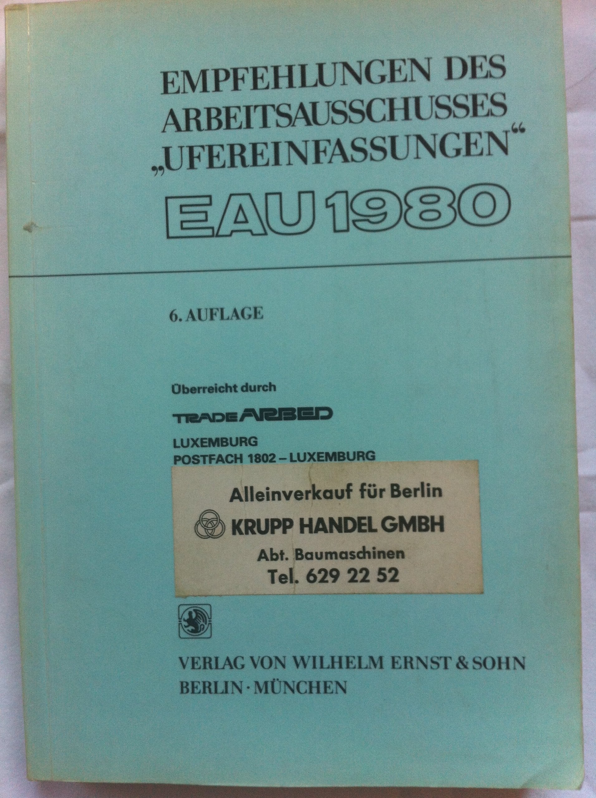 Empfehlungen des Arbeitsausschusses "Ufereinfassungen" EAU 1980 Business & Technology