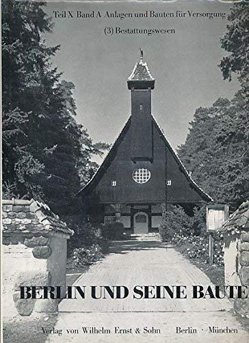 Berlin und seine Bauten / Anlagen und Bauten für Versorgung: (3) Bestattungswesen Architecture