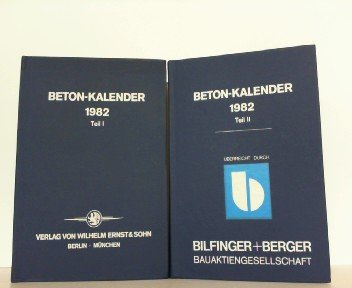 Beton-Kalender 1982. Taschenbuch für Beton-Stahlbeton-und Spannbetonbau sowie die verwandten Fächer - Teil I und Teil II. 71. Jahrgang. Books