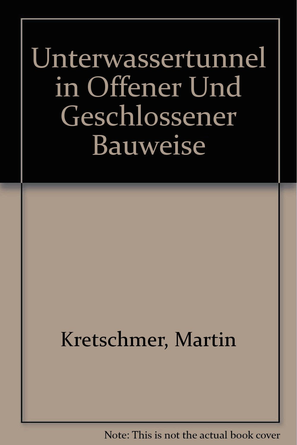 Unterwassertunnel in offener und geschlossener Bauweise Natural Sciences