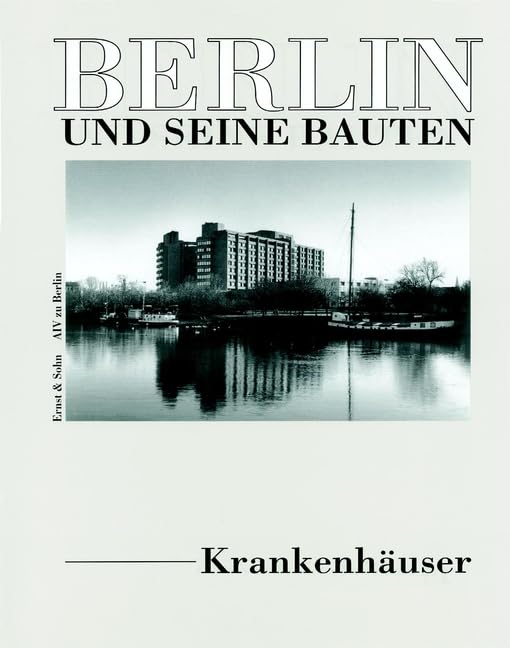 Berlin und seine Bauten, Tl.7A, Krankenhäuser Architecture