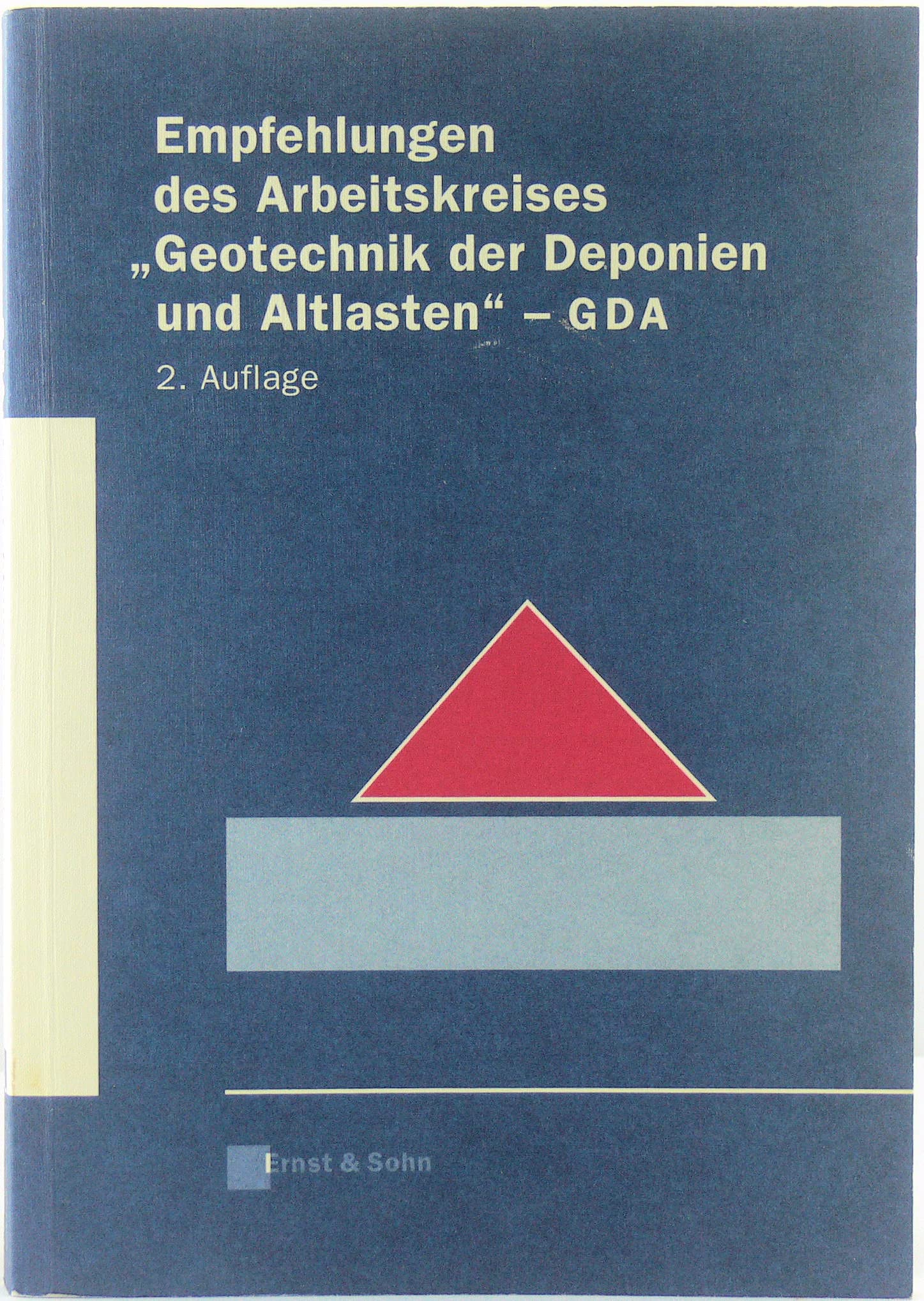 Empfehlungen des Arbeitskreises "Geotechnik der Deponien und Altlasten" - GDA Business & Technology