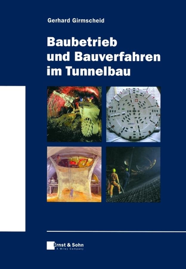 Baubetrieb und Bauverfahren im Tunnelbau Business & Technology