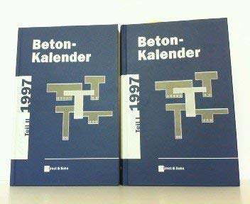 Beton-Kalender. Taschenbuch für Beton-, Stahlbeton und Spannbeton...: 1997 (Beton-Kalender. Taschenbuch für Beton-, Stahlbeton und Spannbeton sowie die verwandten Fächer) Business & Technology