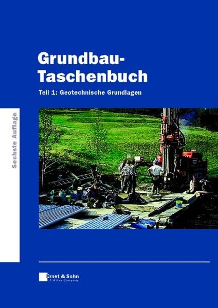 Grundbau-Taschenbuch, Tl.1, Geotechnische Grundlagen: Teil 1: Geotechnische Grundlagen (Grundbau-Taschenbuch: Geotechnische Grundlagen) Business & Technology