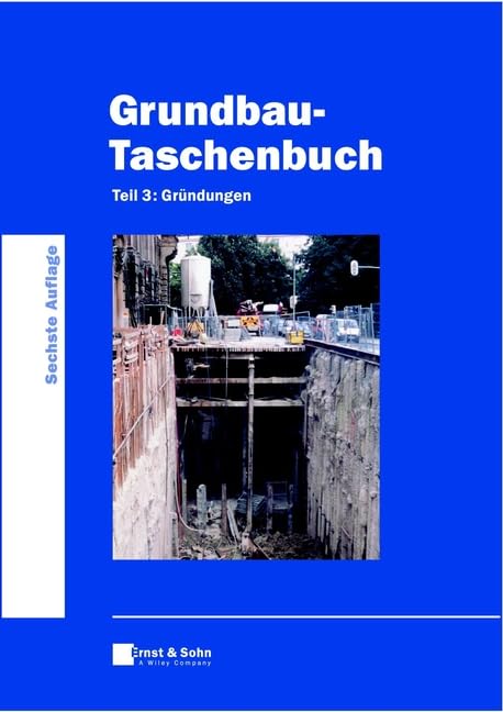 Grundbau-Taschenbuch. Tl 1-3: Grundbau-Taschenbuch: Teil 3: Gründungen Business & Technology