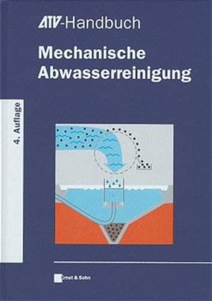 Lehrbuch und Handbuch der Abwassertechnik, Bd.3, Mechanische Abwasserreinigung (ATV-Handbuch) Business & Technology