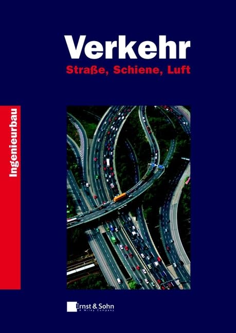 Der Ingenieurbau - Fachwissen. Verkehr. Straße, Schiene, Luft Business & Technology