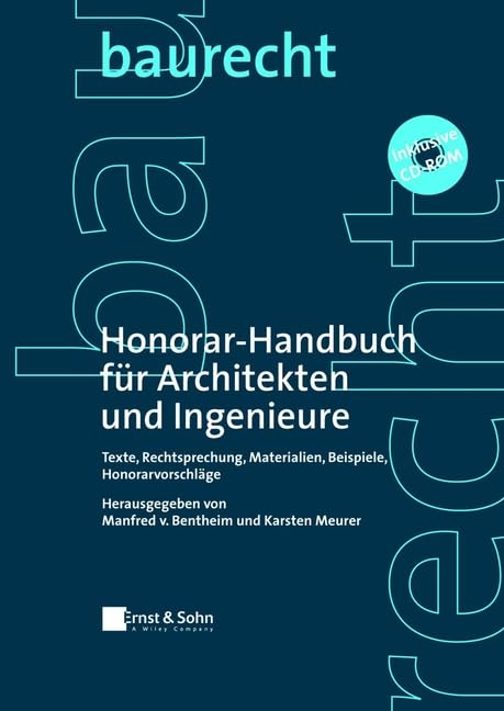 Honorar-Handbuch für Architekten und Ingenieure: Texte, Materialien, Beispiele, Rechtsprechung, Honorarempfehlungen Law