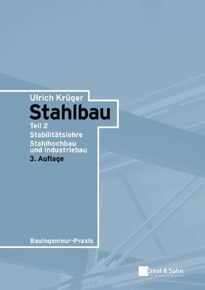 Stahlbau: Stabilitätslehre. Stahlhochbau und Industriebau Business & Technology