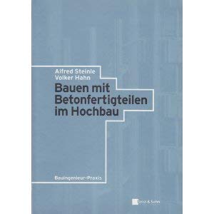 Bauen mit Betonfertigteilen im Hochbau (Bauingenieur-Praxis) Natural Sciences
