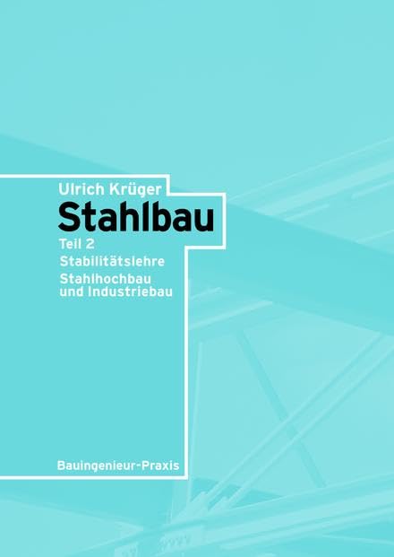 Stahlbau, 2 Bde., Bd.2, Stabilitätslehre Stahlhochbau und Industriebau Business & Technology